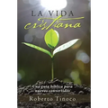 La vida cristiana: Una guía bíblica para nuevos convertidos