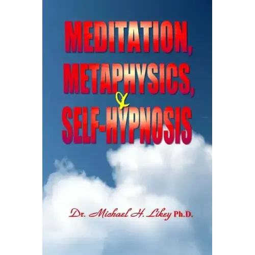 Meditation, Metaphysics & Self-Hypnosis