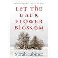 Let the Dark Flower Blossom