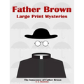 Father Brown Large Print Mysteries: The Innocence of Father Brown Illustrated