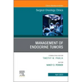 Management of Endocrine Tumors, an Issue of Surgical Oncology Clinics of North America: Volume 32-2
