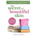 The Secret Of Beautiful Skin: Top 25 Gorgeous, Handmade Body Lotions For Glowing Skin & Aromatherapy