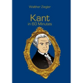 Kant in 60 Minutes: Great Thinkers in 60 Minutes