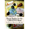 Social Studies for the Creative Mind: Activities that won't put students to sleep