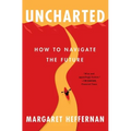 Uncharted: How to Navigate the Future