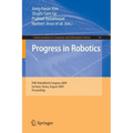 Progress in Robotics: FIRS RoboWorld Congress 2009, Incheon, Korea, August 16-20, 2009. Proceedings