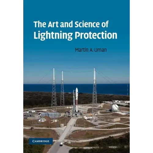 The Art and Science of Lightning Protection