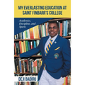 My Everlasting Education at Saint Finbarr's College: Academics, Discipline, and Sports