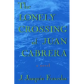 The Lonely Crossing of Juan Cabrera