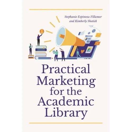 Practical Marketing for the Academic Library