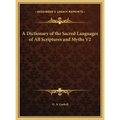 A Dictionary of the Sacred Languages of All Scriptures and Myths V2