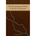 The Mesopotamian School & Theodore of Mopsuestia