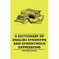 A Dictionary of English Synonyms and Synonymous Expressions