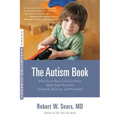 The Autism Book: What Every Parent Needs to Know About Early Detection, Treatment, Recovery, and Prevention