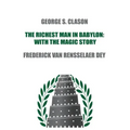 The Richest Man in Babylon: with The Magic Story