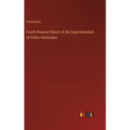 Fourth Biennial Report of the Superintendent of Public Instruction