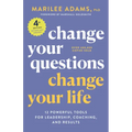 Change Your Questions, Change Your Life, 4th Edition: 12 Powerful Tools for Leadership, Coaching, and Results