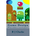 Game Design: What makes a good game?