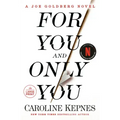 For You and Only You: A Joe Goldberg Novel