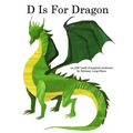 D Is For Dragon: An ABC Book of Magical Creatures