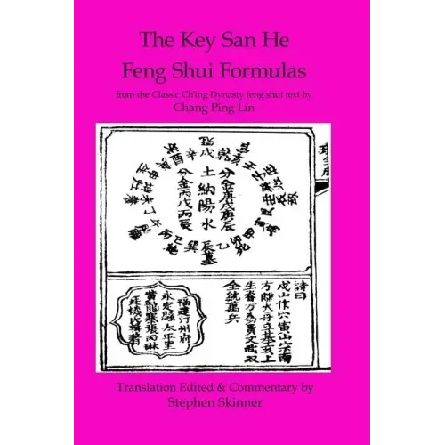 Key San He Feng Shui Formulas: a Classic Ch'ing Dynasty feng shui text