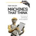 Machines That Think: The Future of Artificial Intelligence