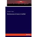 Reminiscences of James A. Garfield