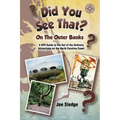 Did You See That? On The Outer Banks: A GPS Guide to the Out of the Ordinary Attractions on the North Carolina Coast