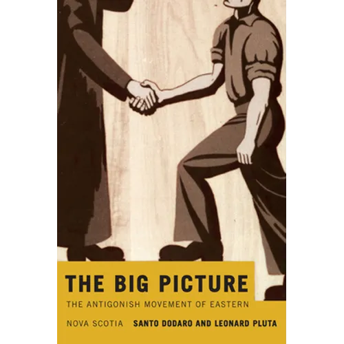 The Big Picture: The Antigonish Movement of Eastern Nova Scotia Volume 2