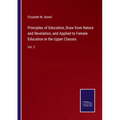 Principles of Education, Draw from Nature and Revelation, and Applied to Female Education in the Upper Classes: Vol. 2