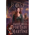 Sweet Mead for Lady Martine