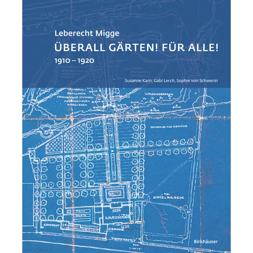 Leberecht Migge "Überall Gärten! Für Alle!": 1910-1920