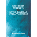 Kronecker Products and Matrix Calculus with Applications
