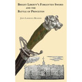 Bright Liberty's Forgotten Sword and the Battle of Princeton