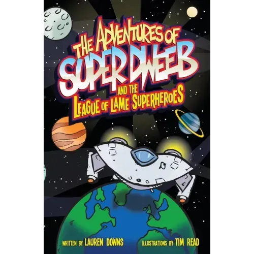 The Adventures of Super Dweeb and the League of Lame Superheroes