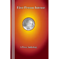 First Person Intense: A Prose Anthology