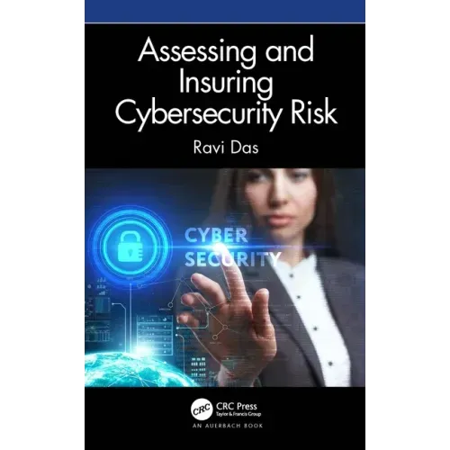Assessing and Insuring Cybersecurity Risk