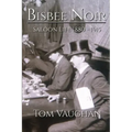Bisbee Noir: Saloon Life 1880 - 1915