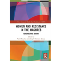Women and Resistance in the Maghreb: Remembering Kahina