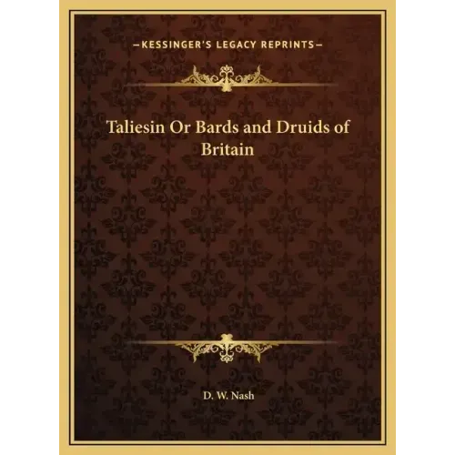 Taliesin Or Bards and Druids of Britain