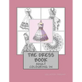 The Dress Book: Adult Colouring Book