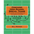 Coaching High School Special Teams: Planning and Implementing the Complete System