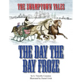The Swamptown Tales: The Day The Bay Froze