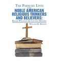 The Parallel Lives of the Noble American Religious Thinkers vs. Believers