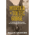 Murder at Toltec Gorge: A Denver & Rio Grande Western Railroad Adventure