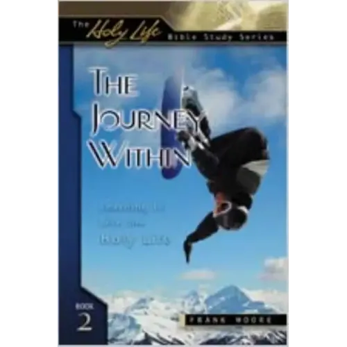 Journey Within: Learning to Live the Holy Life