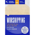 Worshipping: The God of All in All of Life: Six Studies in David's Psalms
