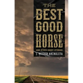 The Best Good Horse: And Other Short Stories