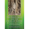 The Hero's Quest and the Cycles of Nature: An Ecological Interpretation of World Mythology