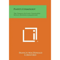 Plato's Cosmology: The Timaeus of Plato Translated with a Running Commentary